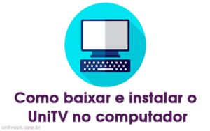 Como instalar o UniTV no computador